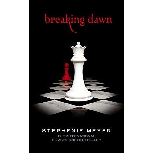 Breaking Dawn: Twilight, Book No. 4 (Twilight Saga) by Stephenie Meyer- Hardback