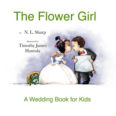 The Flower Girl: A Wedding Book for Kids