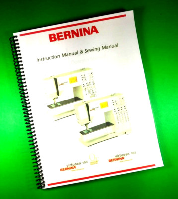Owners Manual for Bernina Virtuosa 153 - 163, 71 Pages, With Clear Covers!