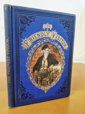 THE FRIENDLY VISITOR 1873 - annual - very nice binding