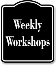 Weekly Workshops BLACK Aluminum Composite Sign