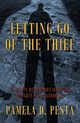 Letting Go of the Thief: a Ninety Day Journey inside th -  NEW Pamela D Pesta 20