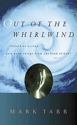 Out of the Whirlwind - Paperback By Tabb, Mark A - VERY GOOD