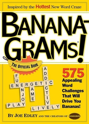 Banana-Grams! The Official Book, 575 Appealing Word Challenges That Will Drive,