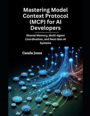 Mastering Model Context Protocol (MCP) for AI Developers: Shared Memory, Multi-A
