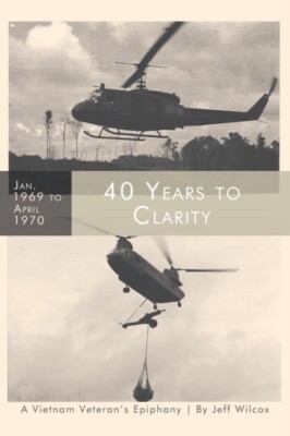 Wilcox - 40 Years to Clarity  A Vietnam Veteran's Epiphany - New paper - X555z