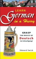 Learn German in a Hurry: Grasp the Basics of German Schnell - Paperback - GOOD