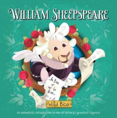 Wild Bios: William Sheepspeare - Board book By Acampora, Courtney - ACCEPTABLE