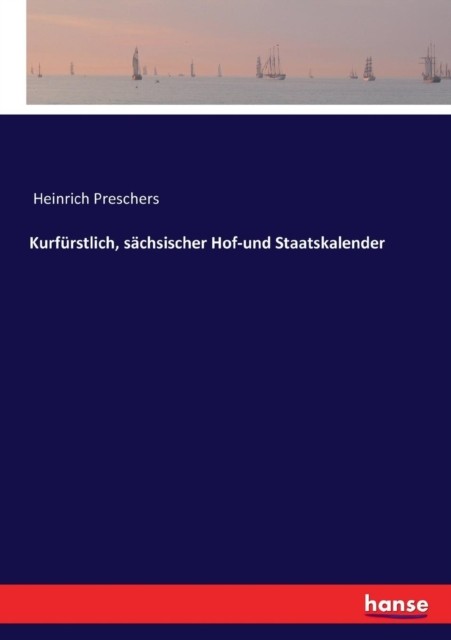 Preschers - Kurfrstlich schsischer Hof-und Staatskalender - New pap - X555z
