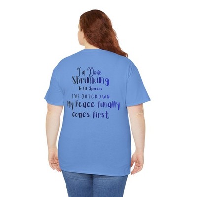 Excuse Me Me T-Shirt | I'm Done Shrinking, My Peace Comes First