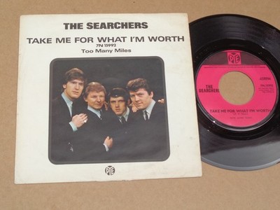 Searchers - Take Me For What I'm Worth - Pye Export P/C 45