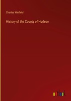Charles Winfield | History Of The County Of Hudson | Buch | Englisch (2023)