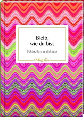 Bleib, wie du bist | Schön, dass es dich gibt | Buch | Schöner lesen! | 48 S.