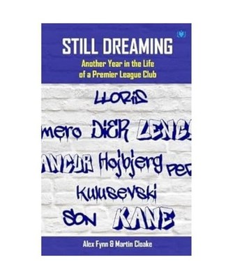 Still Dreaming: Another Year in the Life of a Premier League Club: Another Year 