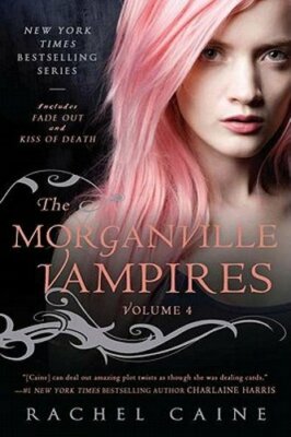 The Morganville Vampires: Fade Out and Kiss of Death by Rachel Caine: New