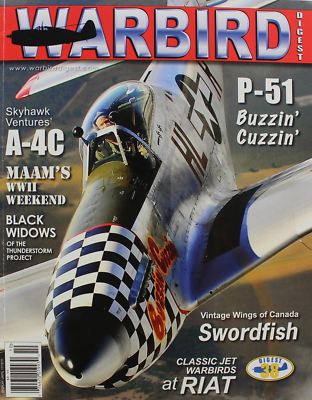 Warbird Digest Magazine #38 2011 September/October P-51 Buzzin Cuzzin A-4C