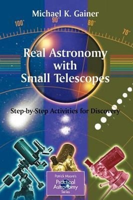 Real Astronomy with Small Telescopes : Step-by-Step Activities fo