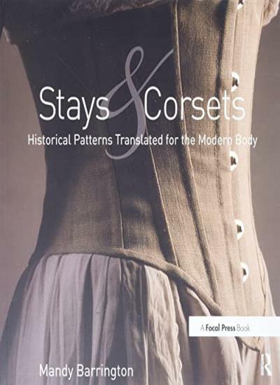 Stays and Corsets: Historical Patterns Translated for the Modern Body - Image 5