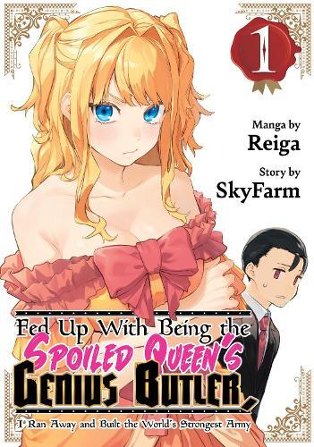 Fed Up With Being the Spoiled Queen's Genius Butler, I Ran Away and  (Tascabile)