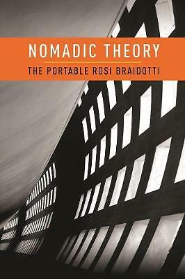 Nomadic Theory: The Portable Rosi Braidotti by Rosi Braidotti (Paperback, 2012)
