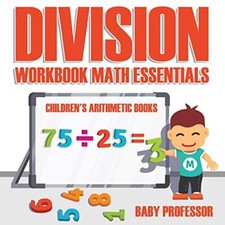 Division Workbook Math Essentials  Children's Arithmetic Books