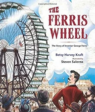 The Fantastic Ferris Wheel : The Story of Inventor George Ferris