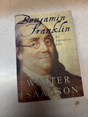 Benjamin Franklin : An American Life by Walter Isaacson (2003, Hardcover)