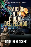 TraicióN En La Ciudad Del Pecado Un Thriller MéDico De AJ Docker Gary Gerlacher