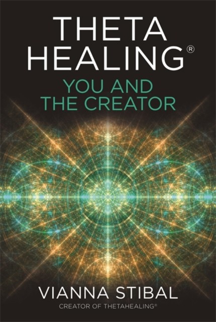 ThetaHealing&174: You and the Creator: Deepen Your by Vianna Stibal (PB 2020) - Image 4