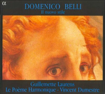 DOMINICO BELLI IL NUOVO STILE CD VINCENT DUMESTRE LA POEME HARMONIQUE  2004 NM