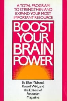 Boost Your Brain Power: A Total Program to Strengthen and Expand Your Mos - GOOD