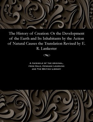 The History of Creation | Edwin Ray K C B Lankester | Taschenbuch | Englisch