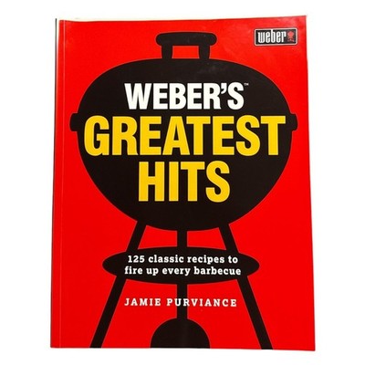 Weber's Greatest Hits Jamie Purviance PB BBQ Barbecue Grilling Recipes Cookbook