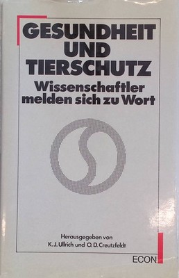 Gesundheit und Tierschutz. Wissenschaftler melden sich zu Wort. Ullrich, Karl Ju