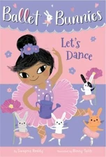Ballet Bunnies #2: Let's Dance - Paperback By Reddy, Swapna - GOOD