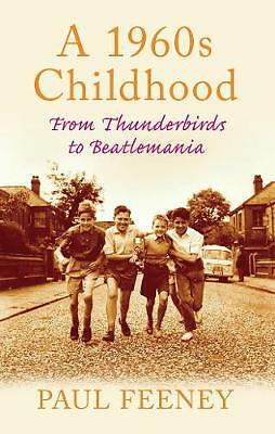 A 1960s Childhood: From Thunderbirds to Beatlemania by Paul Feeney (PB 2010) - Image 4