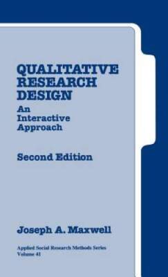 Qualitative Research Design: An Interactive Approach (Applied Social Rese - GOOD