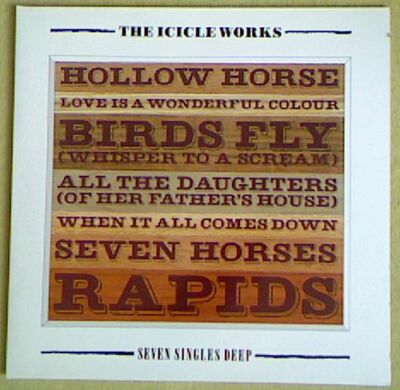 The Icicle Works - Seven Singles Deep (Hollow Horse, Birds Fly; u.a. Maxi Vers.)