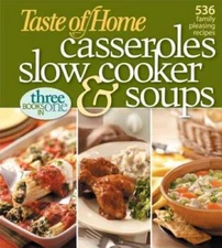 Taste of Home: Casseroles, Slow Cooker, and Soups: Casseroles, Slow Cooke - GOOD