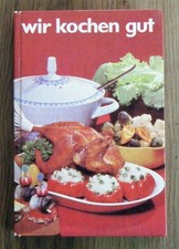 Kochbuch DDR - Wir kochen gut - gebundene Ausgabe 1984 - Rezepte Ostalgie