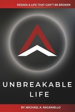 Unbreakable Life: Build a life plan that bends not breaks by Michael Anthony Rac