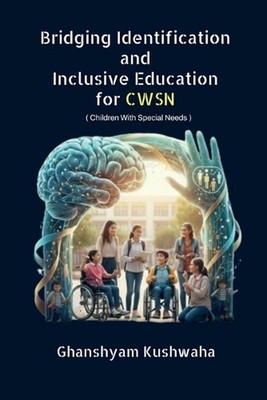 Bridging Identification and Inclusive Education for CWSN: ( Children With Specia