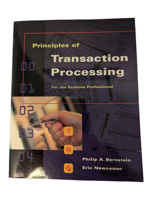 Principles of Transaction Processing for the Systems Professional 