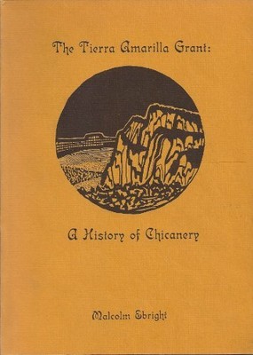The Tierra Amarilla grant: A history of chicanery Ebright, Malcolm