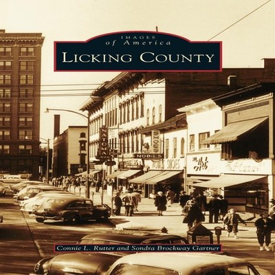 Licking County Connie L. Rutter Hardcover Arcadia Publishing