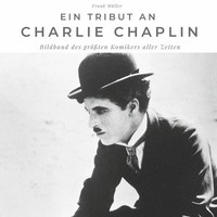 Frank MüLler | Ein Tribut An Charlie Chaplin | Taschenbuch | Deutsch (2021)