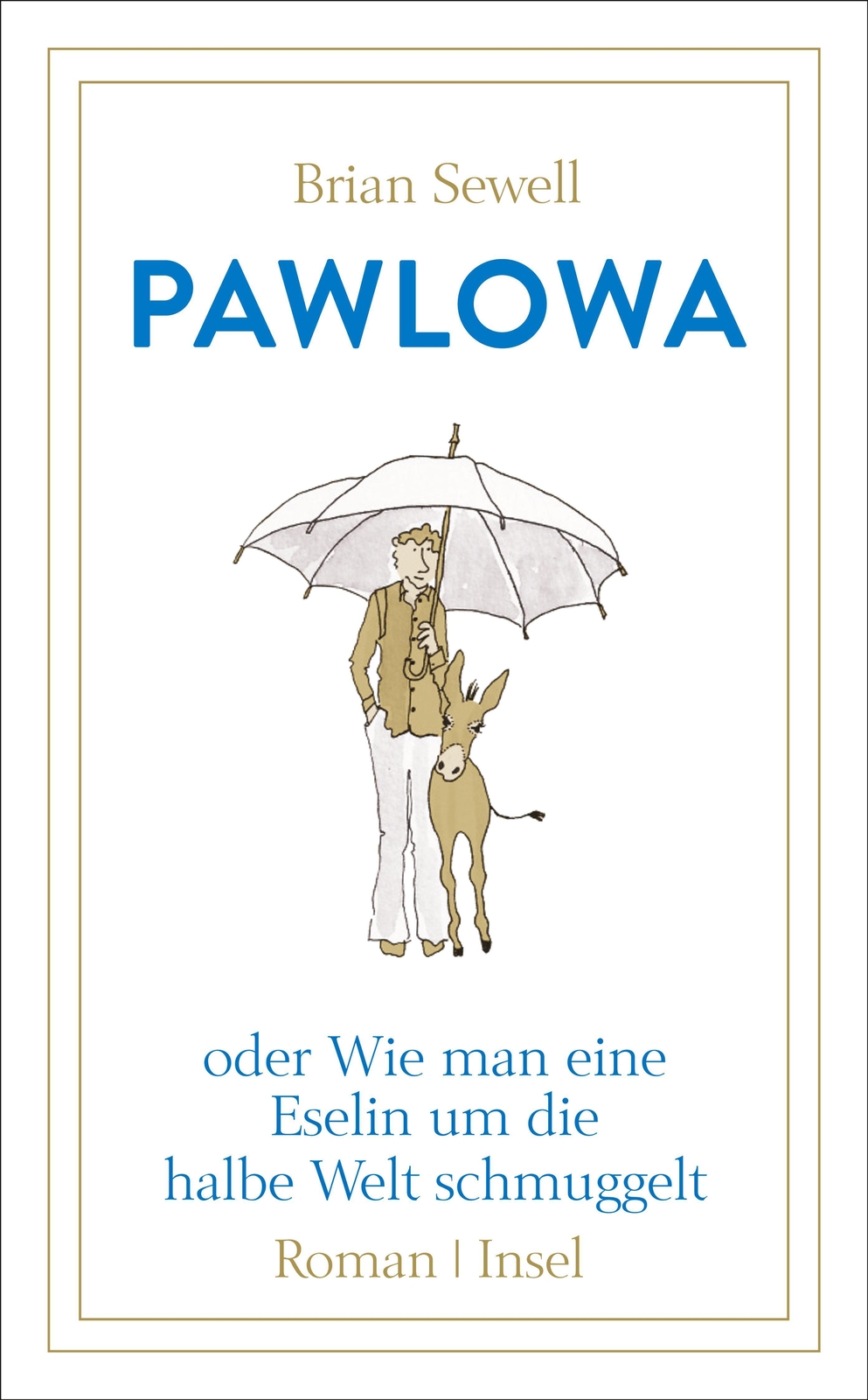 Thumbnail - Pawlowa | Oder Wie Man Eine Eselin Um Die Halbe Welt Schmuggelt |