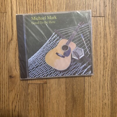 Good to Be Here by Michael Mark (CD, 2006) New Sealed