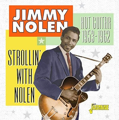 Strollin' With Nolen: Hot Guitar 1953-1962 von Jimmy Nolen [CD]