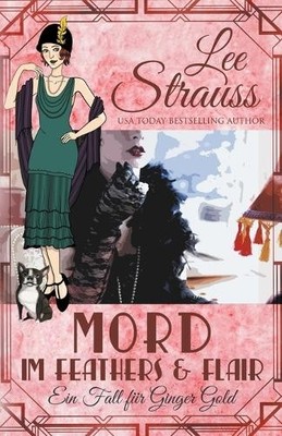 Lee Strauss Mord im Feathers & Flair (Taschenbuch) Ein Fall Für Ginger Gold